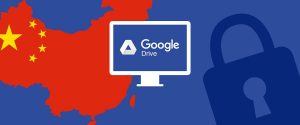 Debloquer Google Drive Chine
